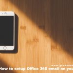How to setup Office 365 email on your iPhone